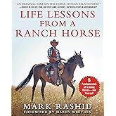 Life Lessons from a Ranch Horse: 6 Fundamentals of Training Horses―and Yourself