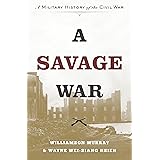 A Savage War: A Military History of the Civil War