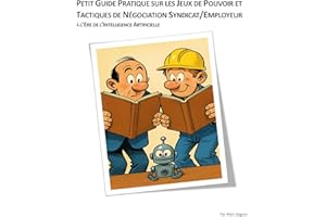 Petit guide pratique sur les jeux de pouvoir et tactiques de négociation syndicat/employeur à l’ère de l’intelligence artific