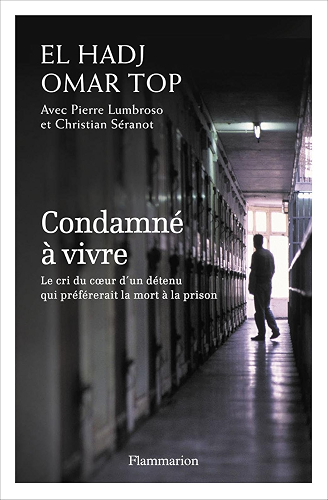 Download Condamné à vivre: Le cri du coeur d’un détenu qui préférerait la mort à la prison (DOCS, TEMOIGNAG) PDF