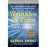 Wrinkles in Time: Witness to the Birth of the Universe