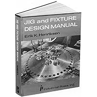 Jig & Fixture Design Manual (Volume 1)