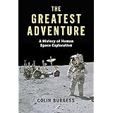 The Greatest Adventure: A History of Human Space Exploration (Kosmos)