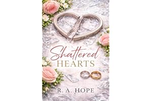 Shattered Hearts: A Husband’s Betrayal and Redemption (Dirty Little Secrets Book 1)