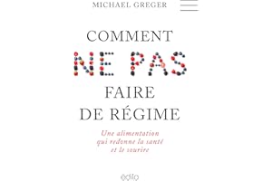 Comment ne pas faire de régime: Une alimentation qui redonne la santé et le sourire (French Edition)