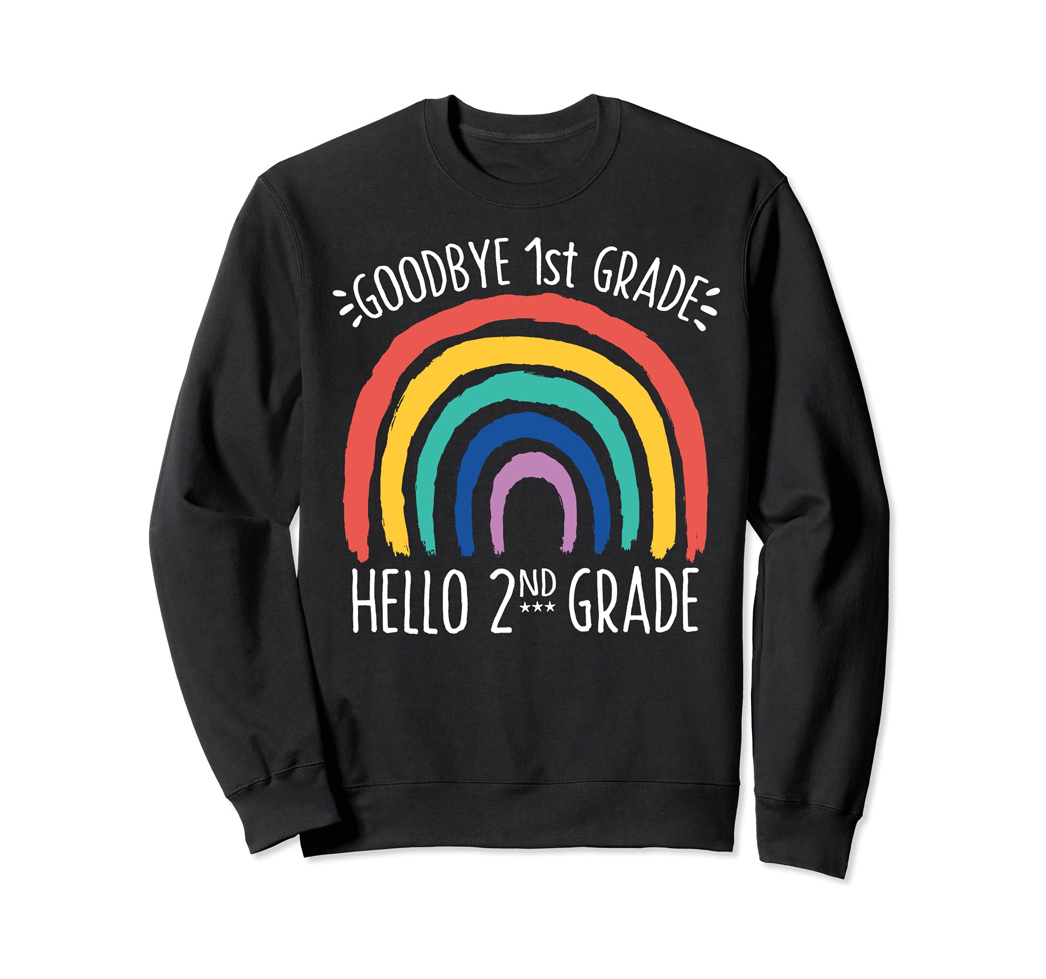 GOODBYE 1st GRADE HELLO 2nd GRADE School Teacher Student Sweatshirt