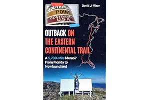 Outback on the Eastern Continental Trail: A 5,700-Mile Memoir From Florida to Newfoundland