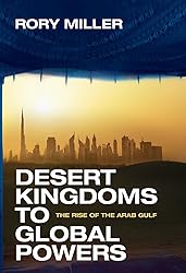 Desert Kingdoms to Global Powers: The Rise of the