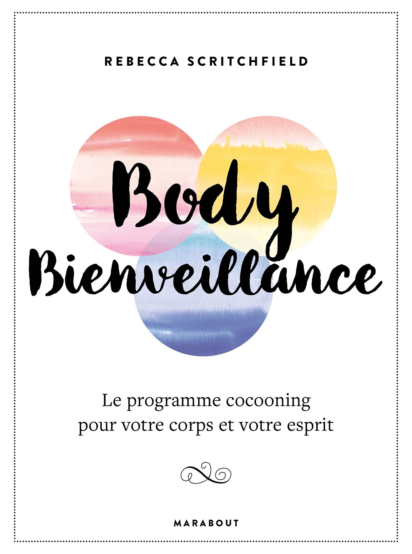 Body Bienveillance Le Programme Cocooning Pour Votre Corps Et Esprit Sante French Edition Scritchfielf Rebecca Amazon Com Books