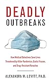 Deadly Outbreaks: How Medical Detectives Save Lives