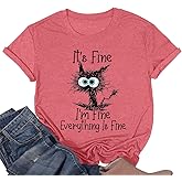 Im Fine Everythings is Fine Shirts for Women Funny Cat Graphic Shirts Cute Womens T Shirts Tee Tops
