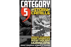 Category 5: The Story of Camille, Lessons Unlearned from America's Most Violent Hurricane