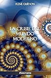 La Crisis del Mundo Moderno