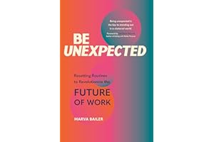 Be Unexpected: Resetting Routines to Revolutionize the Future of Work
