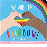 The Meaning of Pride: A Vibrant Picture Book for Children (Ages 4-7) about LGBTQ+ Culture and Celebration