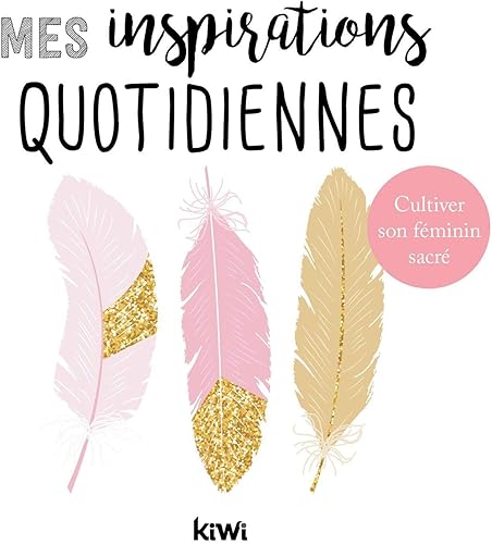 Download Mes inspirations quotidiennes: Cultiver son féminin sacré PDF