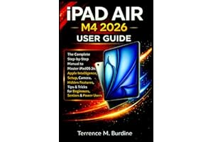 IPAD AIR M4 2026 USER GUIDE: The Complete Step-by-Step Manual to Master iPadOS 26, Apple Intelligence, Setup, Camera, Hidden 