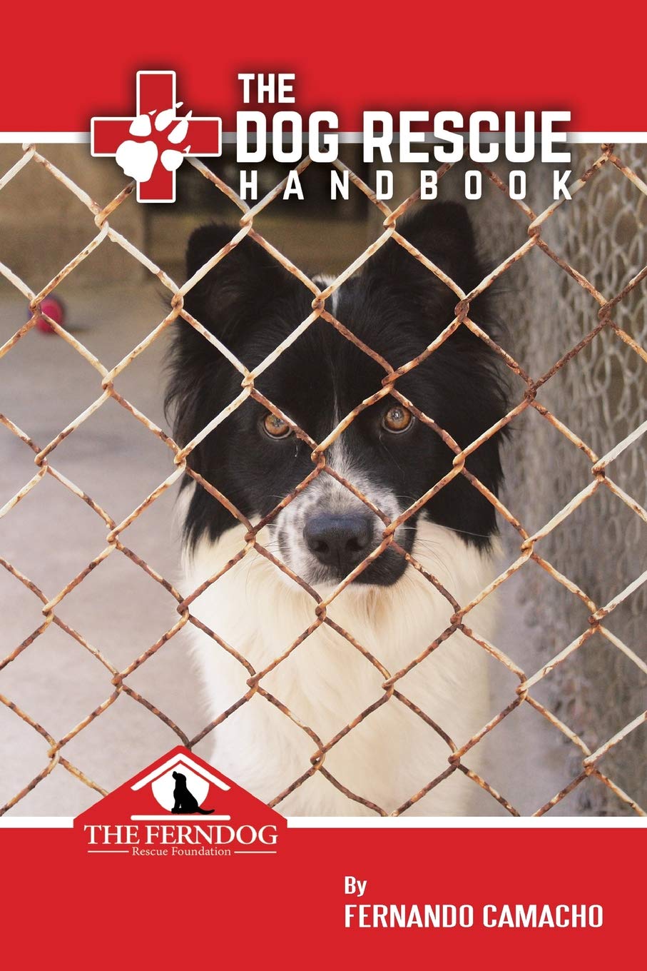 The Dog Rescue Handbook Camacho Fernando Amazon Com Books