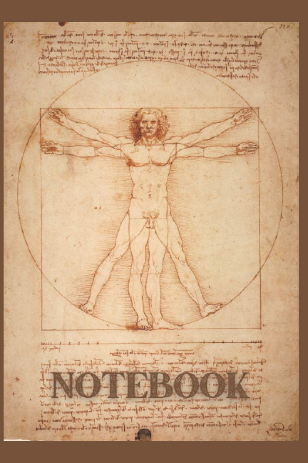NOTEBOOK: Leonardo Da Vinci notebook with 120 lined pages 6” x 9” perfect for everyday use | The Vitruvian Man with his signature | A journal with ... | Leonardo da Vinci composition notebook