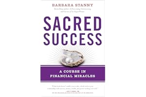 Sacred Success: A Course in Financial Miracles