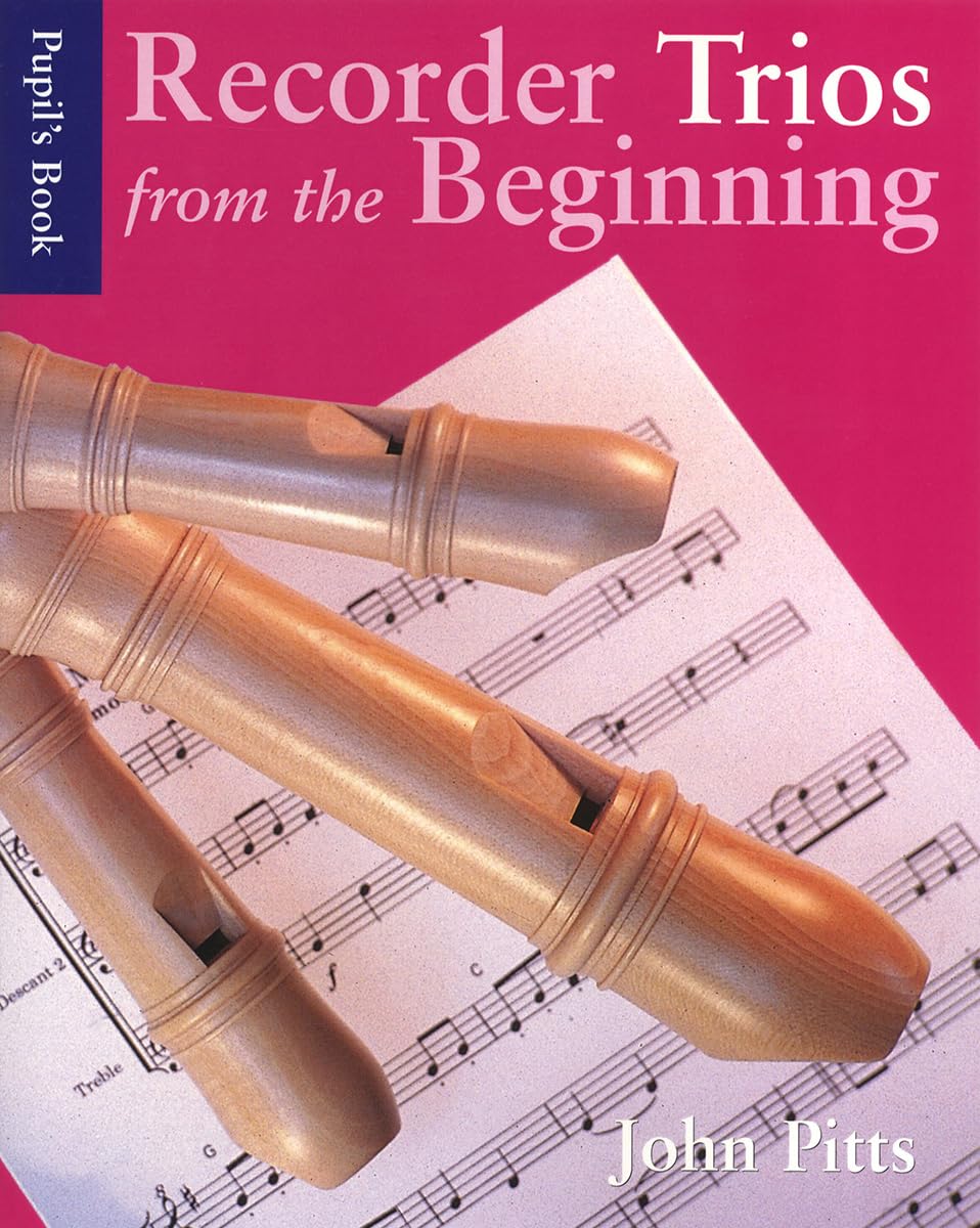 Recorder Trios From The Beginning: Pupil's Book.