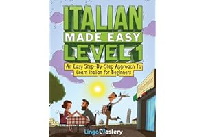 Italian Made Easy Level 1: An Easy Step-By-Step Approach to Learn Italian for Beginners (Textbook + Workbook Included)
