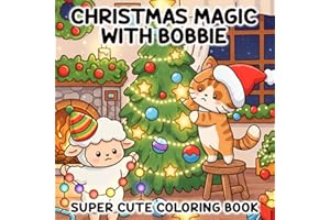 Christmas Magic with Bobbie: Coloring Book Book for Adults and Teens Featuring Charming Animal Characters with Fun, Simple De