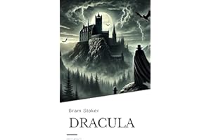 Dracula by Bram Stoker: The Original Gothic Horror Classic (Kindle eBook) - Complete & Unabridged Edition