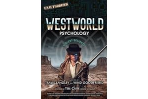Westworld Psychology: Violent Delights (Volume 10) (Popular Culture Psychology)