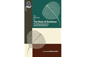 The Discourse on the Root of Existence: Mūlapariyāya Sutta and Its Commentaries