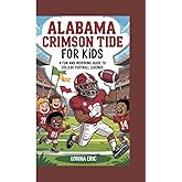 Alabama crimson tide for kids: A fun and inspiring guide to college football legends