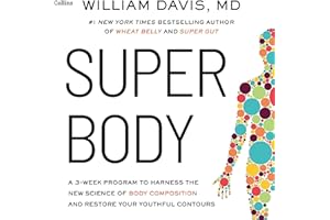 SUPER Body: A 3-Week Program to Harness the New Science of Body Composition and Restore Your Youthful Contours
