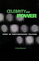 Celebrity And Power: Fame and Contemporary Culture