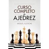 Curso completo de ajedrez: Miguel Illescas (Spanish Edition)