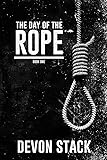The Day of the Rope (The Days of the Rope) (Volume 1)