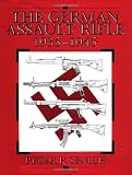 The German Assault Rifle: 1935-1945 by Peter R. Senich