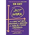 Just Work: How to Root Out Bias, Prejudice, and Bullying to Build a Kick-Ass Culture of Inclusivity