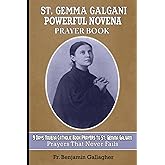 St. Gemma Galgani Powerful Novena Prayer Book: 9 Days Novena Catholic Book Prayers to St. Gemma Galgani (prayers that never fails)