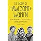 The Book of Awesome Women: Boundary Breakers, Freedom Fighters, Sheroes and Female Firsts (Gift for Teenage Girls, Gift…