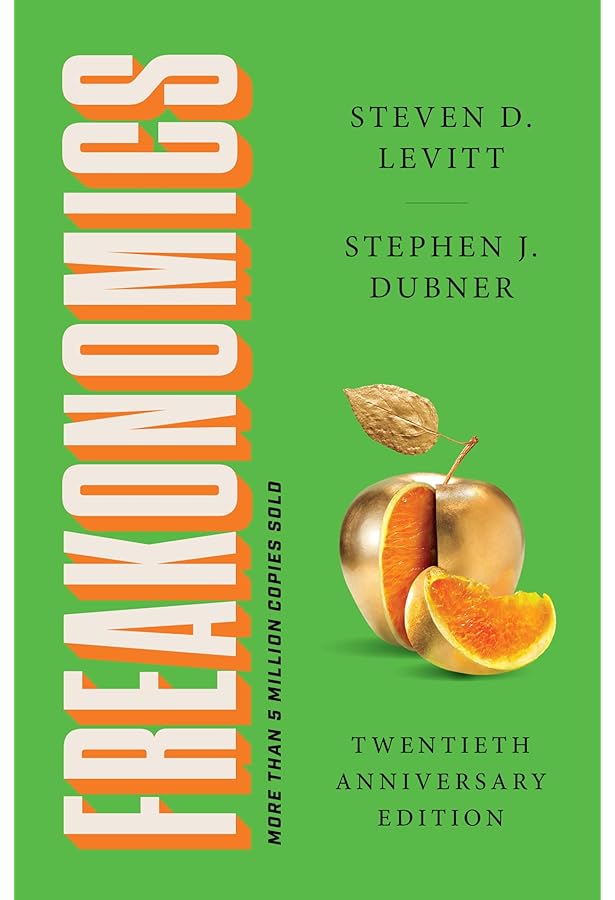 Freakonomics Revised and Expanded Edition: A Rogue Economist