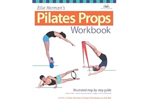 Ellie Herman's Pilates Props Workbook: Illustrated Step-by-Step Guide