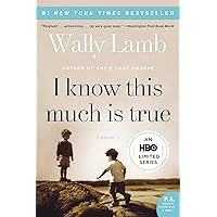 I Know This Much Is True: A Powerful Story of Brothers, Mental Illness, and the Search for Forgiveness (P.S.)