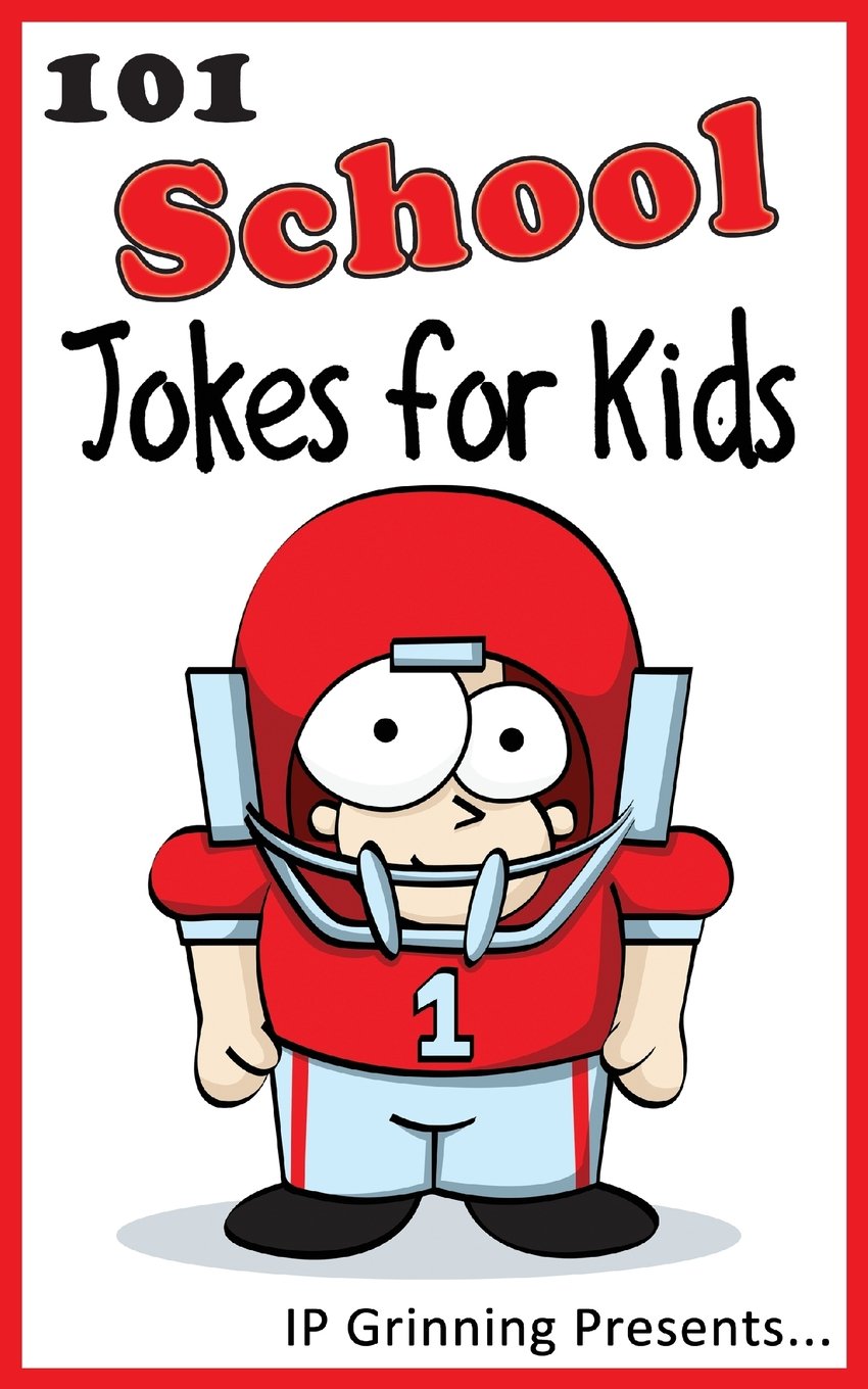 101 School Jokes For Kids Joke Books For Kids Volume 8 Grinning I P 9781495995200 Amazon Com Books