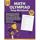 Math Olympiad Prep Workbook for Grades 4&ndash;5: 900 Challenge Problems with Answer Key Covering Number Theory, Multi-Digit Operations, PEMDAS, Patterns, ... and Word Problems | For Kids Ages 9&ndash;11
