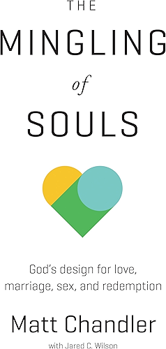 Download The Mingling of Souls: God's Design for Love, Marriage, Sex, and Redemption (English Edition) PDF