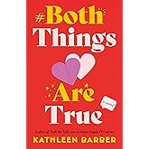 Both Things Are True: A Novel