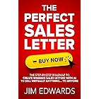 The Perfect Sales Letter: The Step-by-Step Roadmap To Create Winning Sales Letters With AI To Sell Virtually Anything... To Anyone