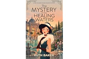 The Mystery of the Healing Waters: A 1920s Murder Mystery (A Lady Mildred Ramsay Murder Mystery Series Book 7)