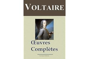 Voltaire : Oeuvres complètes et annexes - (145 titres, annotés) (French Edition)