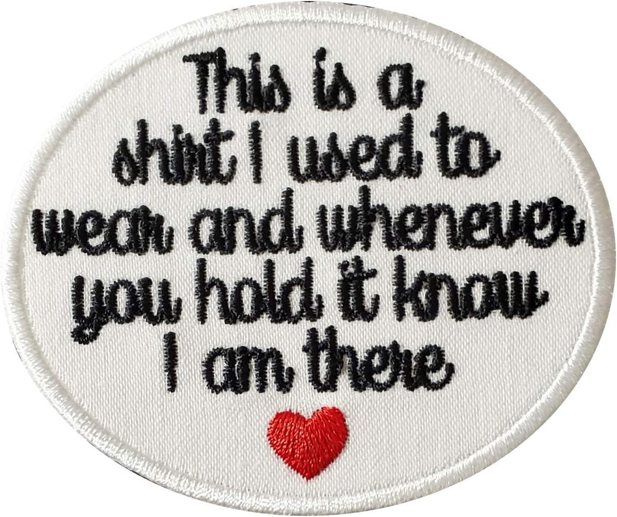 Mixed Media - Memory Patch This is a shirt I used to wear Plain w/heart Iron on or Sew On Memorial Patch - Oval Patch